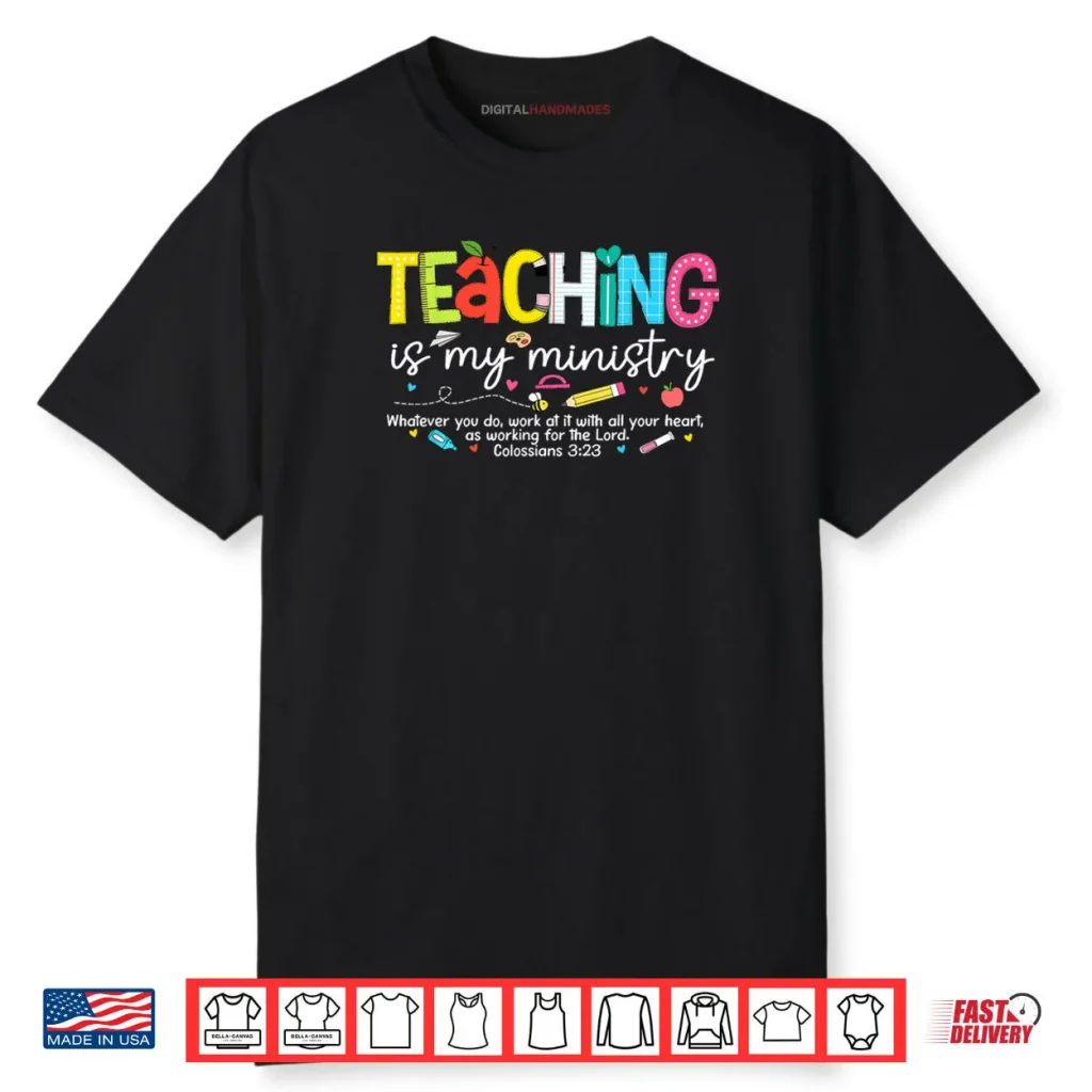 Teaching is My Ministry God Christian Teacher Back to School Shirt 1 Teaching is My Ministry God Christian Teacher Back to School Shirt