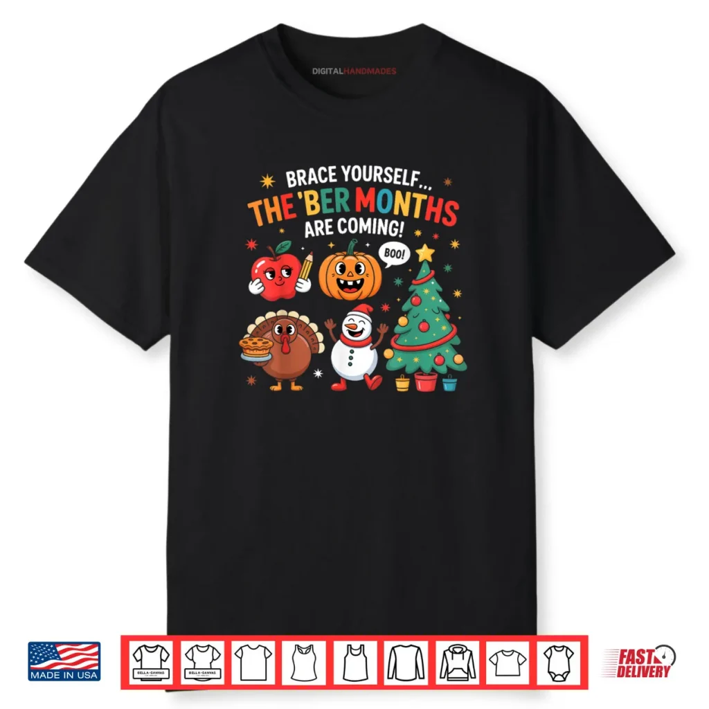 The ‘BER Months are Coming Seasonal Holiday Festive Shirt 1 The ‘BER Months are Coming Seasonal Holiday Festive Shirt