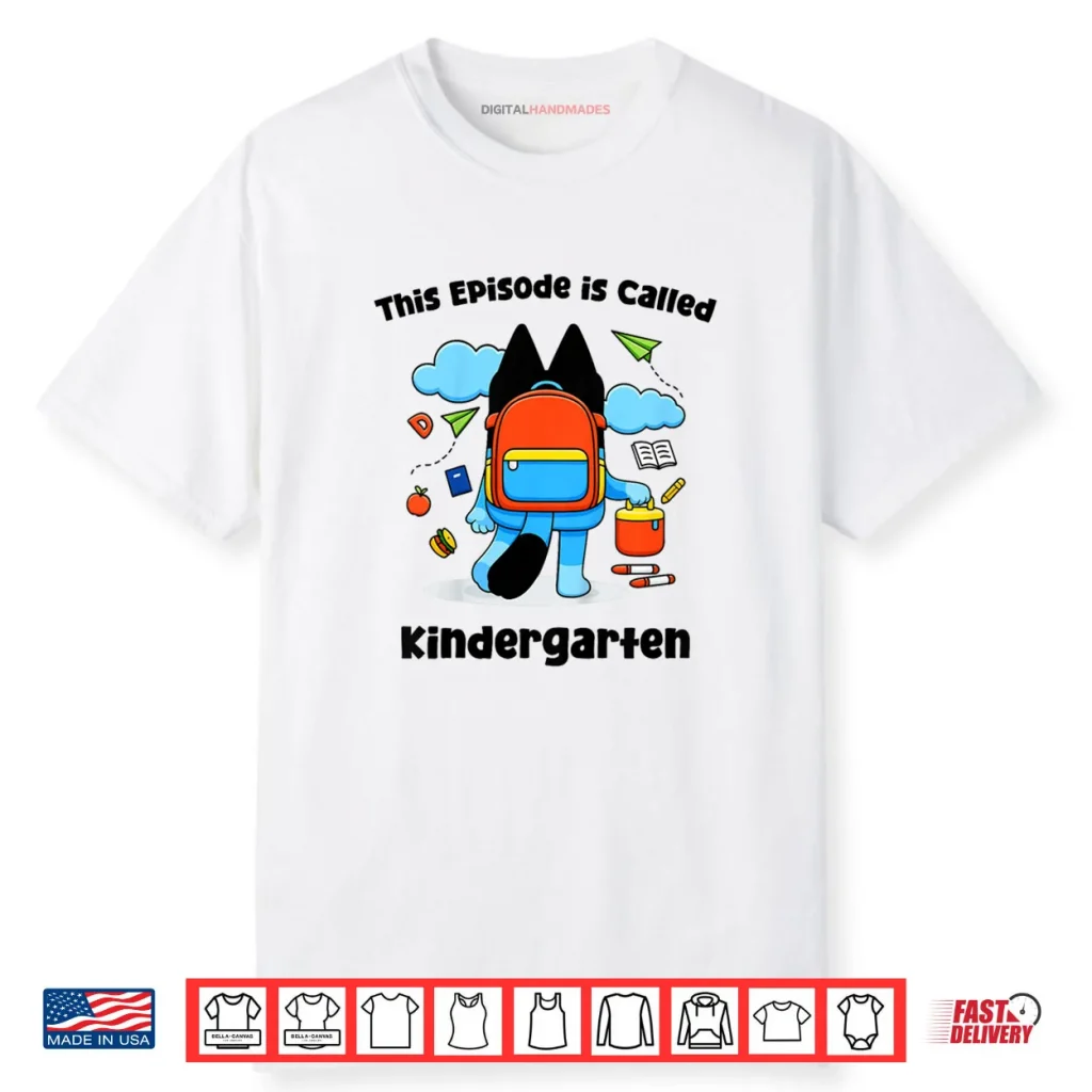 This Episode is Called Kindergarten Funny Back to School Shirt 1 This Episode is Called Kindergarten Funny Back to School Shirt
