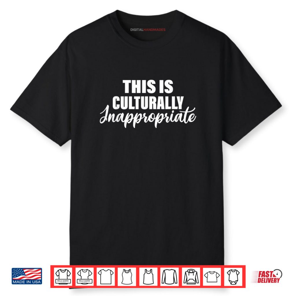 This Is Culturally Inappropriate Hip Hop Rap Lyrics Shirt 1 This Is Culturally Inappropriate Hip Hop Rap Lyrics Shirt