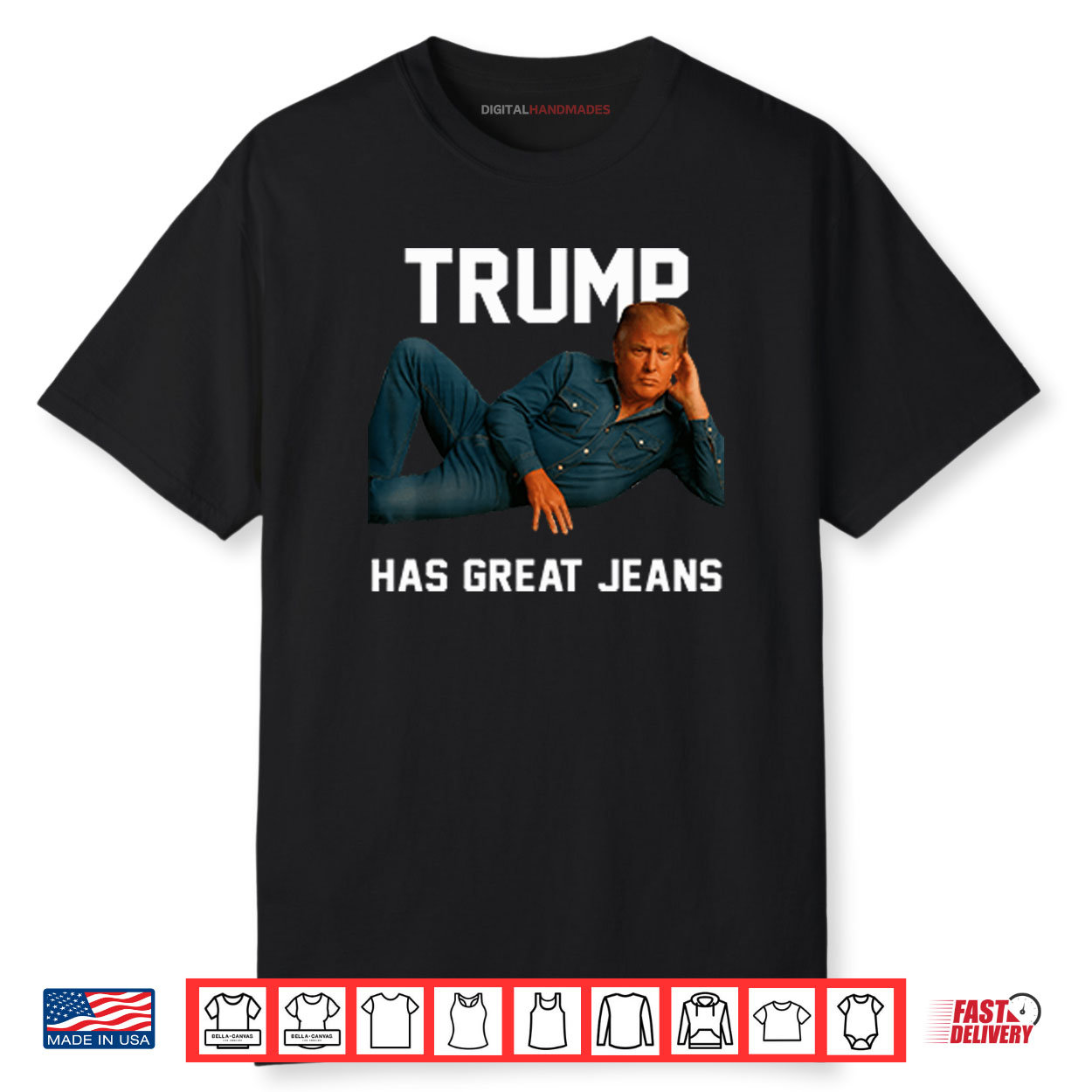 Trump Has Great Jeans Shirt
