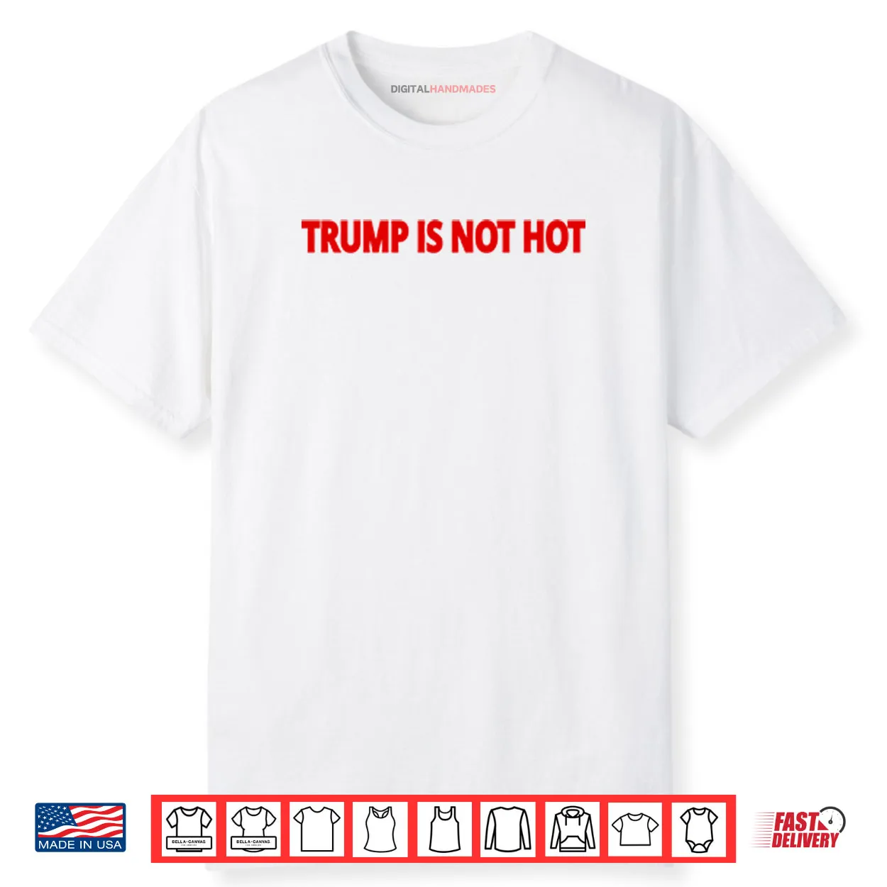 Trump Is Not Hot Shirt