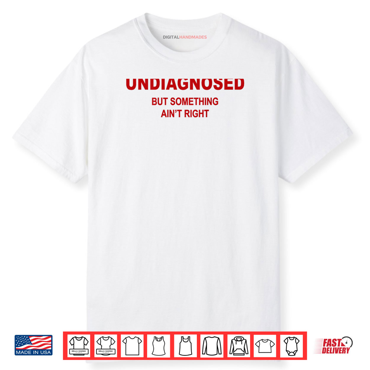 Undiagnosed But Something Ain’t Right Funny Saying Shirt