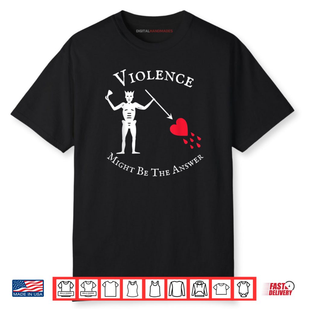 Violence Might Be The Answer Pirate Skull Retro Design Shirt 1 Violence Might Be The Answer Pirate Skull Retro Design Shirt