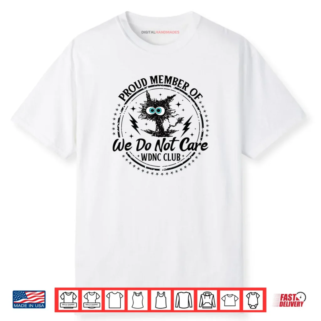 We Do Not Care WDNC Club Funny Black Cat Shirt