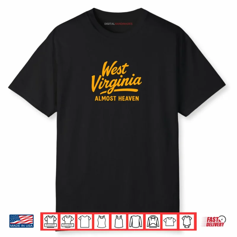 West Virginia Almost Heaven Shirt