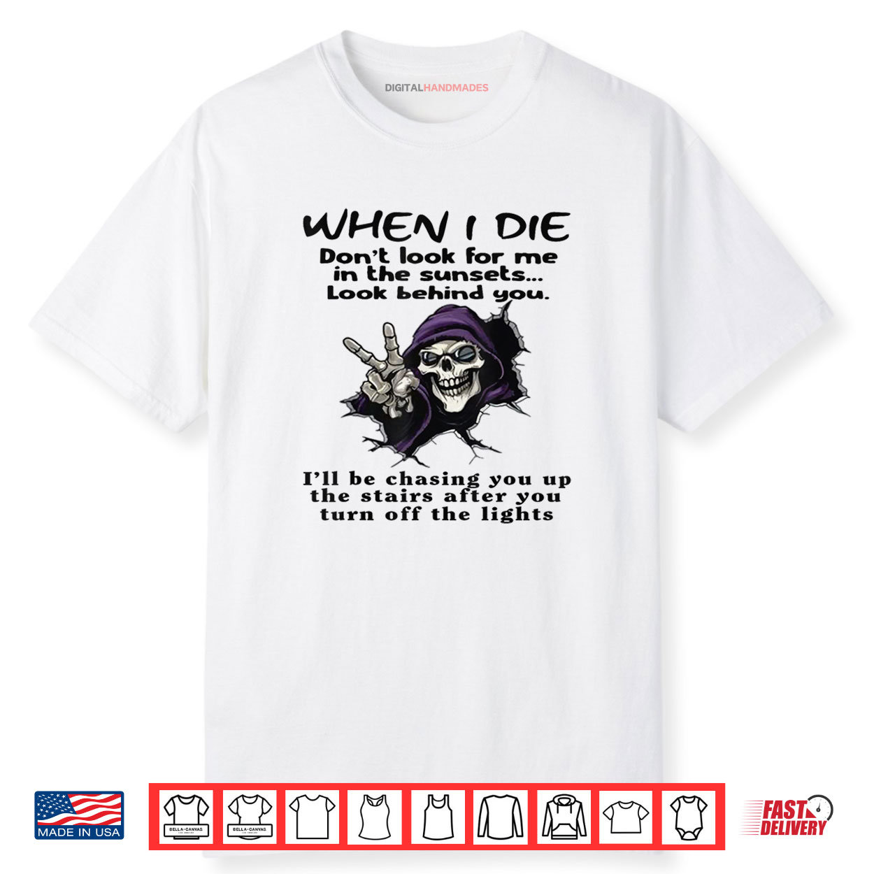 When I Die Don’t Look for Me in The Sunsets Look Behind You Shirt