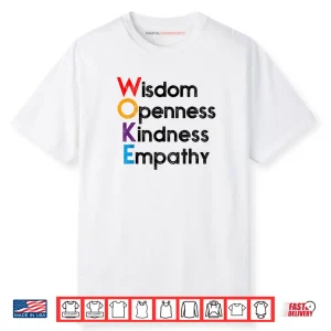 Woke Wisdom Openness Kindness Empathy Shirt