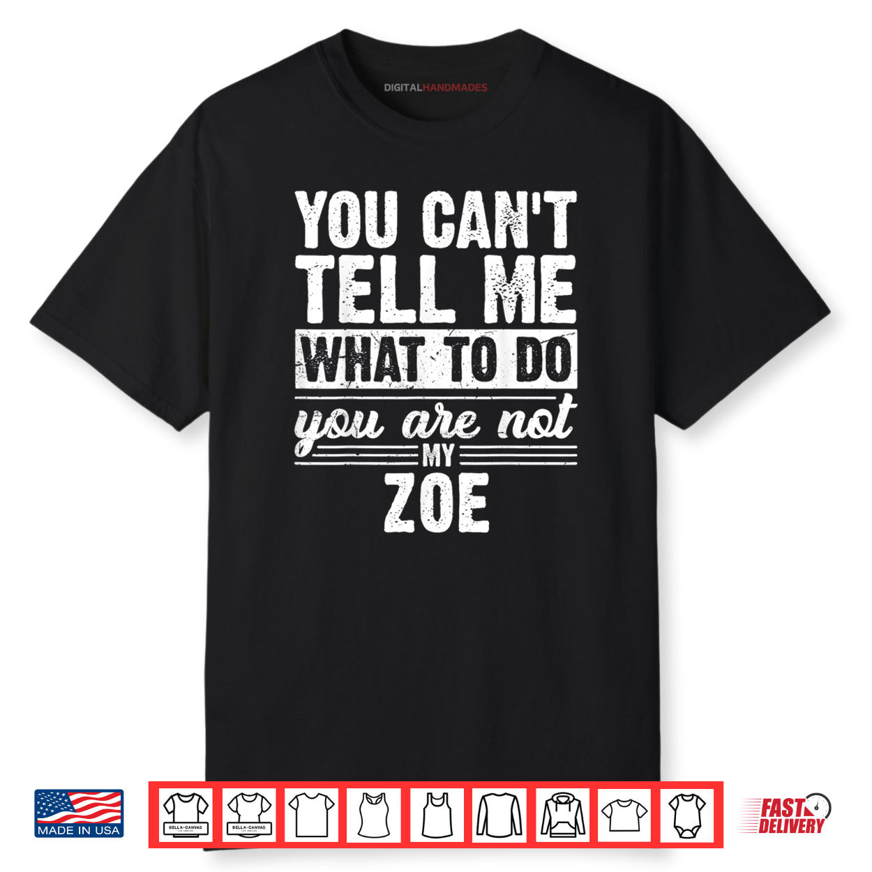 You Can’t Tell Me What to Do You are Not My Zoe Funny Shirt