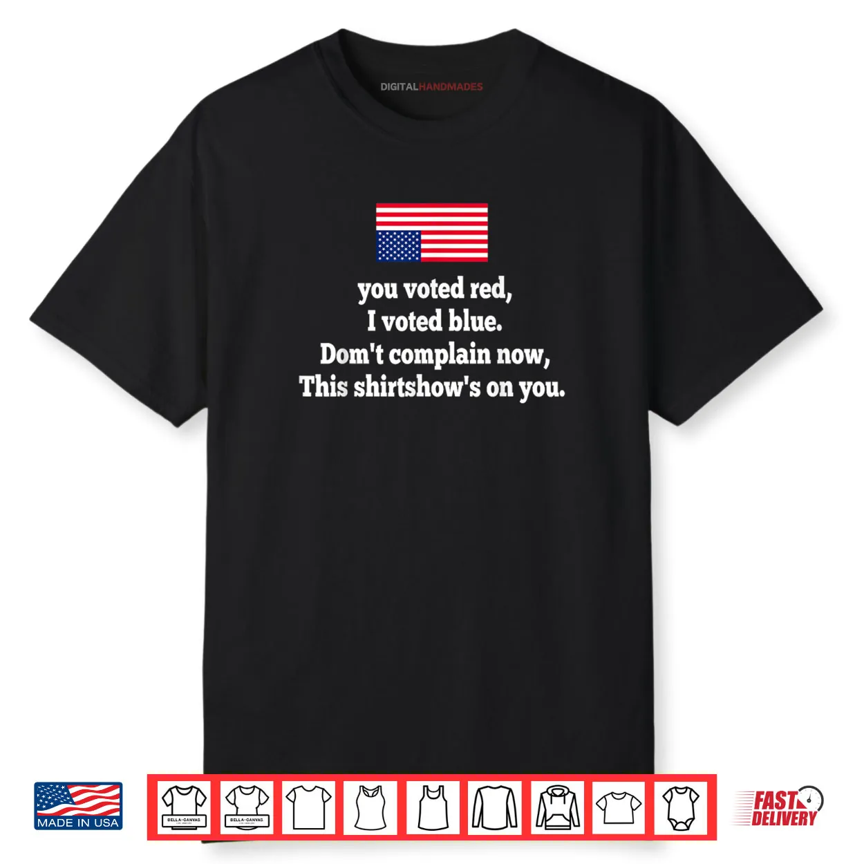 You Voted Red I Voted Blue Don’t Complain Now This Shirt