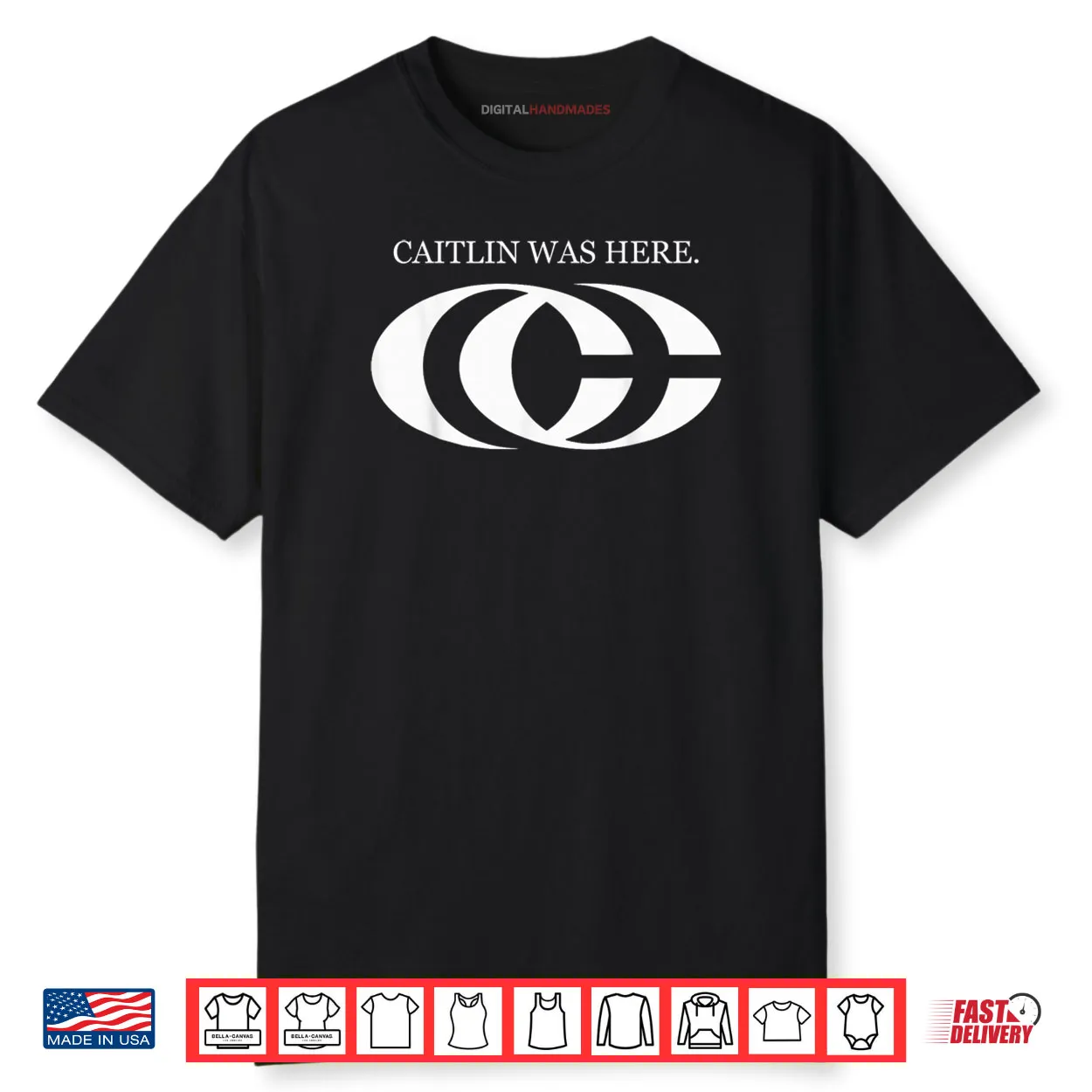 Caitlin Was Here Shirt