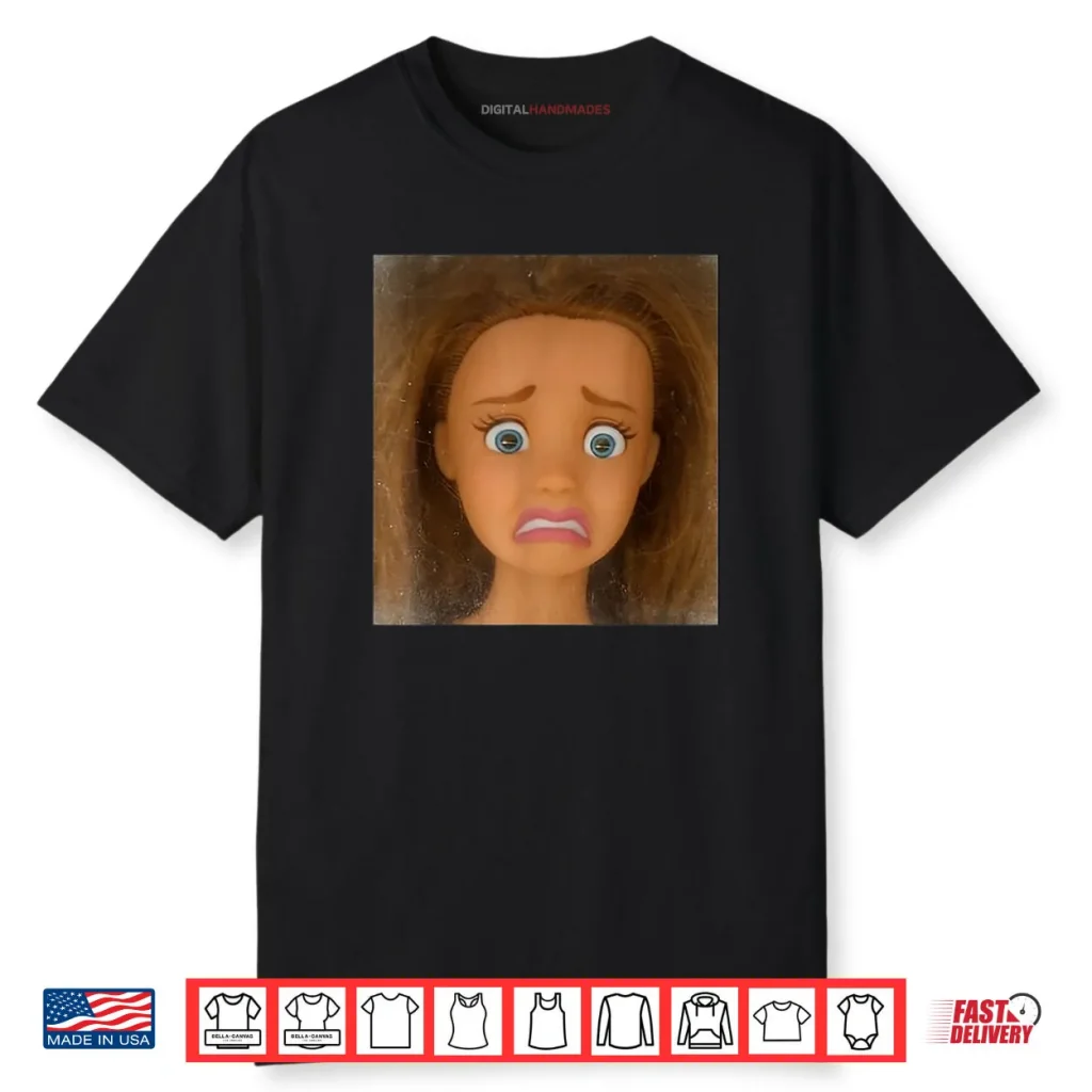 Funny Disgusting Doll Face Meme Shirt