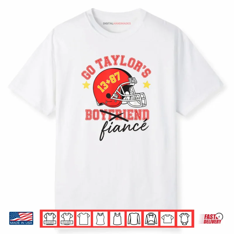 Go Taylor’s Fiancé Design Shirt