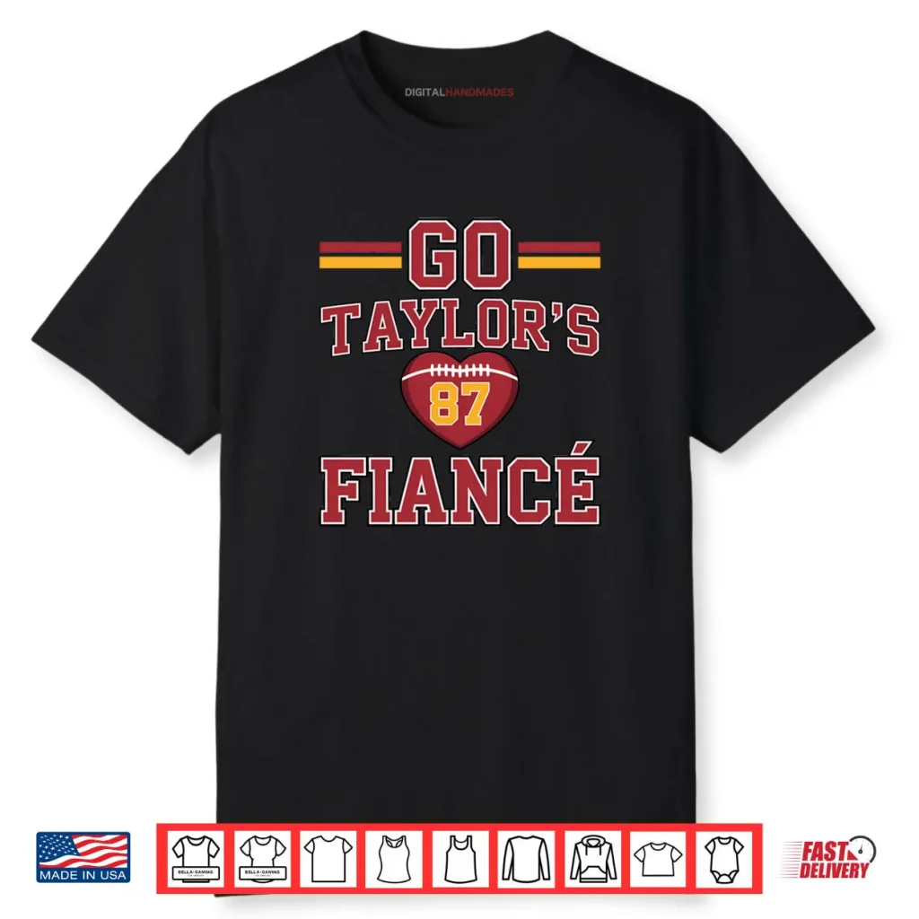 Go Taylor’s Fiancé Tee Shirt 1 Go Taylor’s Fiancé Tee Shirt