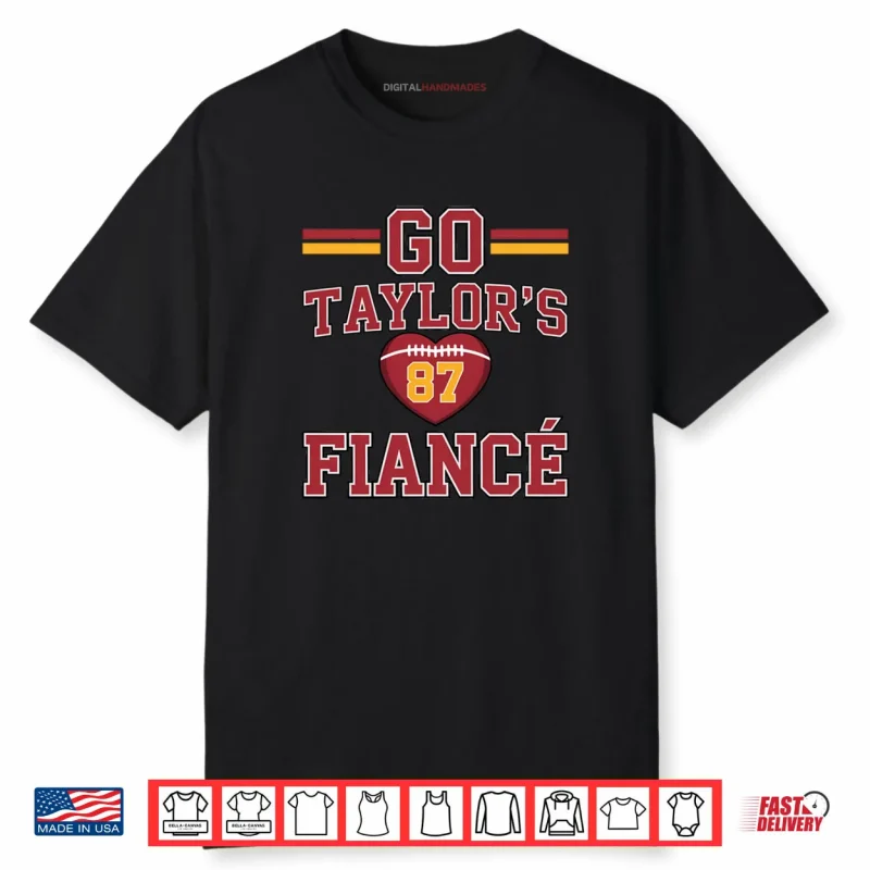 Go Taylor’s Fiancé Tee Shirt