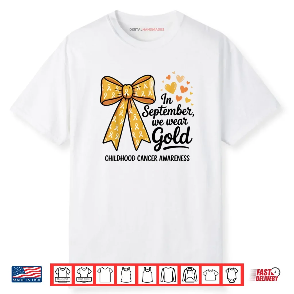 In September We Wear Gold Childhood Cancer Awareness Bow Shirt 1 In September We Wear Gold Childhood Cancer Awareness Bow Shirt