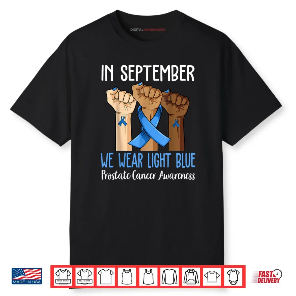 In September We Wear Light Blue Prostate Cancer Awareness Shirt