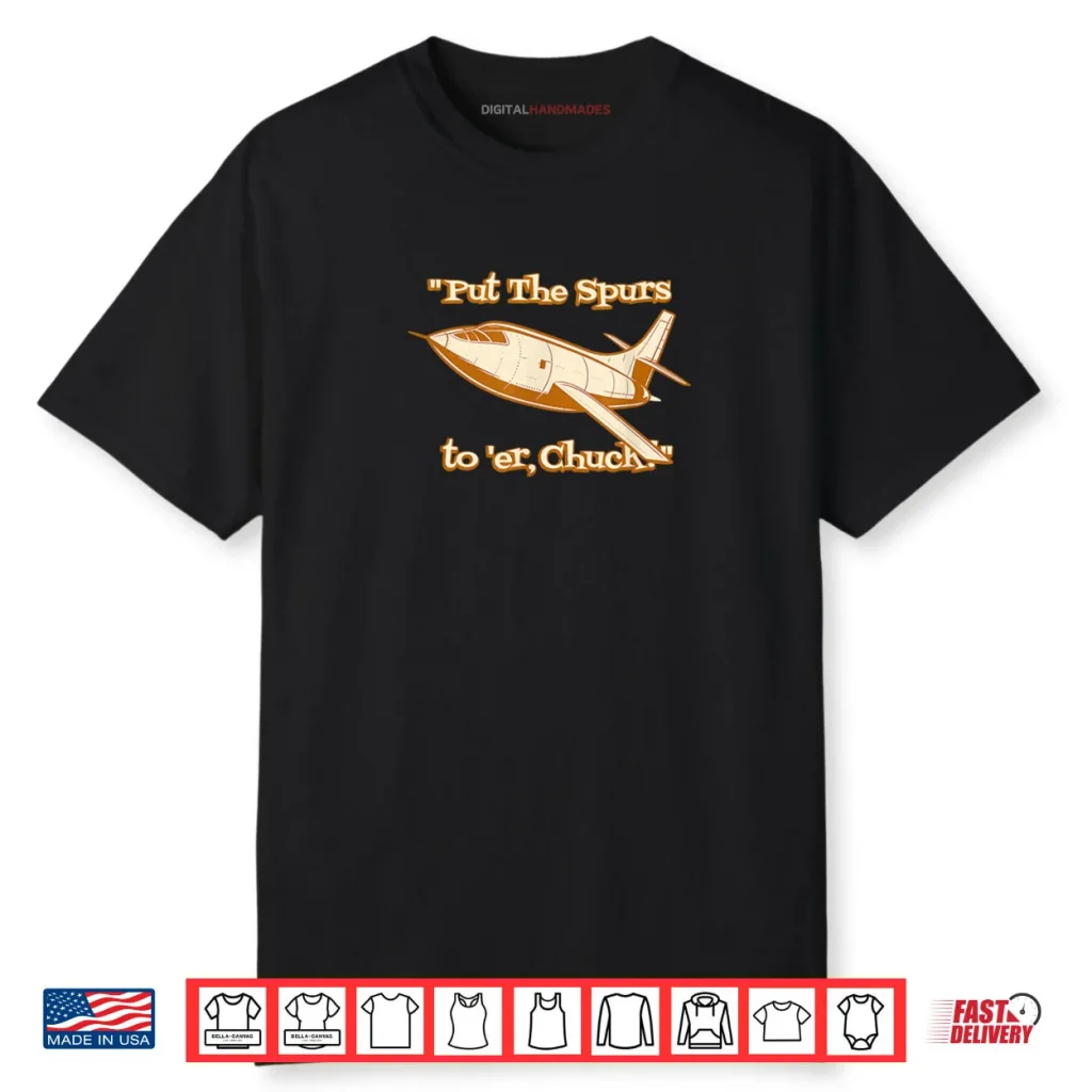 Put The Spurs to ‘Er Chuck Rocket Plane Shirt 1 Put The Spurs to ‘Er Chuck Rocket Plane Shirt