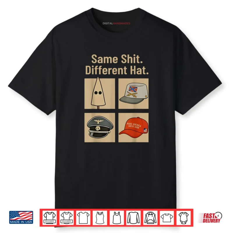 Same Shit Different Hat Shirt
