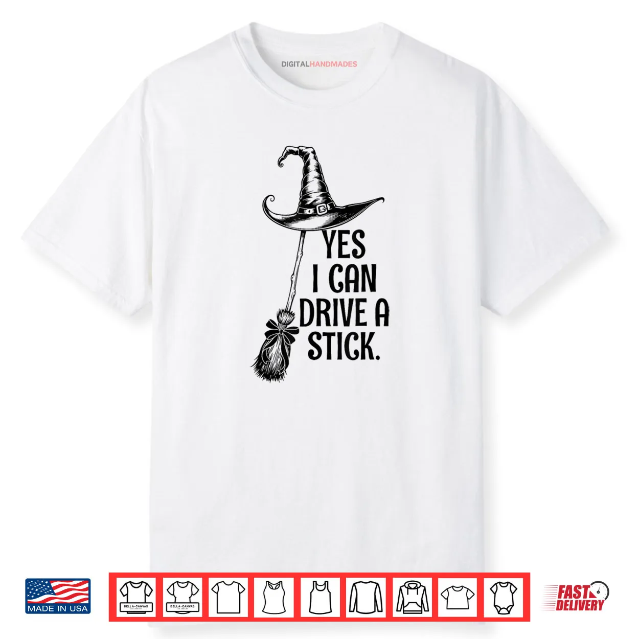 Yes I Can Drive A Stick Funny Halloween Witch Broom Quote Shirt