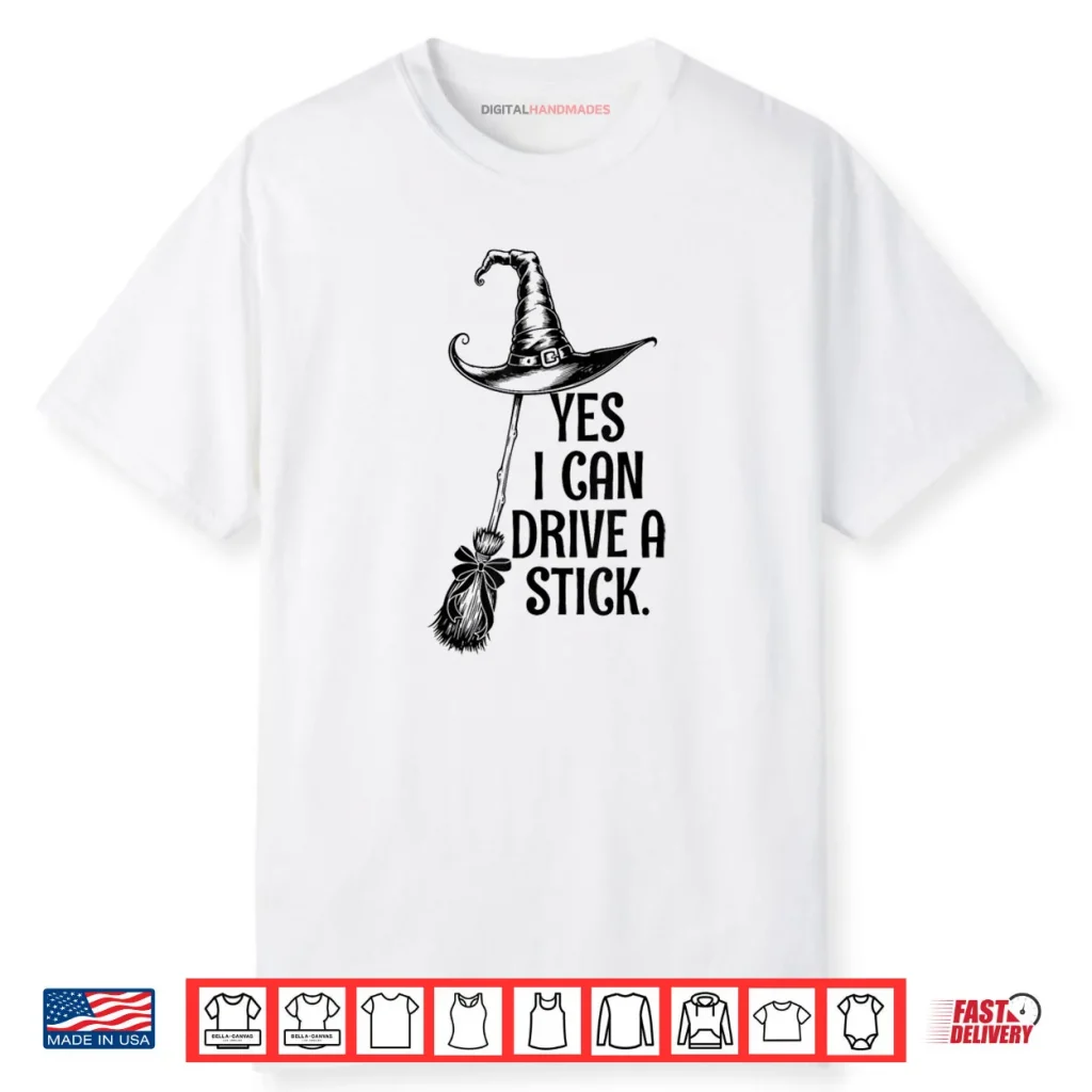 Yes I Can Drive A Stick Funny Halloween Witch Broom Quote Shirt 1 Yes I Can Drive A Stick Funny Halloween Witch Broom Quote Shirt