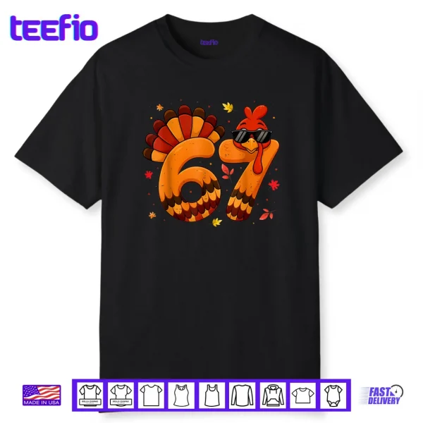67 Thanksgiving Turkey Thanksgiving 67 Turkey Shirt