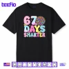 67th Days Smarter Smile Face 67 Days School Teacher Shirt