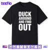 Anaheim Ducks Duck Around And Find Out Shirt