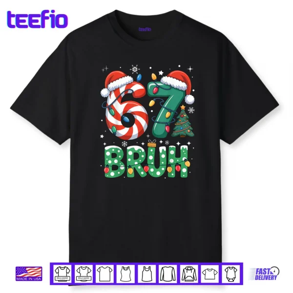 Bruh 67 Six Seven 6 7 Meme Christmas Funny Shirt