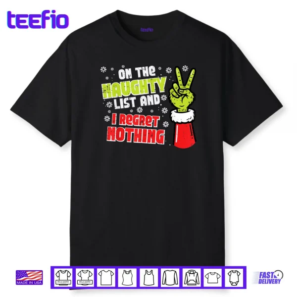 Christmas On Naughty List Regret Nothing Xmas Shirt