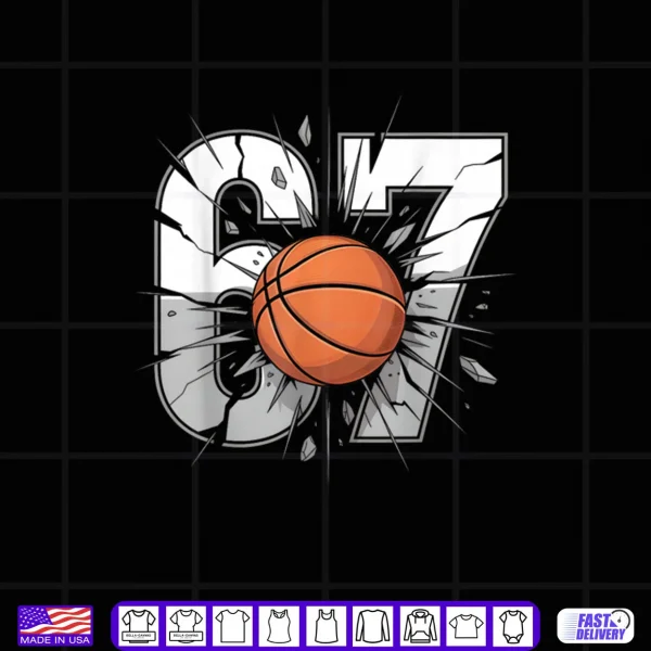 67 Basketball Six Seven 6 7 Meme 67 Shirt 4 Design 67 Basketball Six Seven 6 7 Meme 67 Shirt