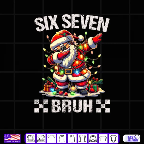 Design 67 Six Seven Burh Funny Christmas 6 7 Meme Shirt