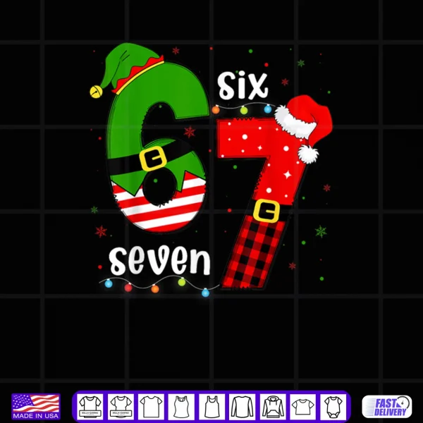 67 Six Seven Christmas Boys Girls Kids Teens Xmas 6 7 Shirt 4 Design 67 Six Seven Christmas Boys Girls Kids Teens Xmas 6 7 Shirt