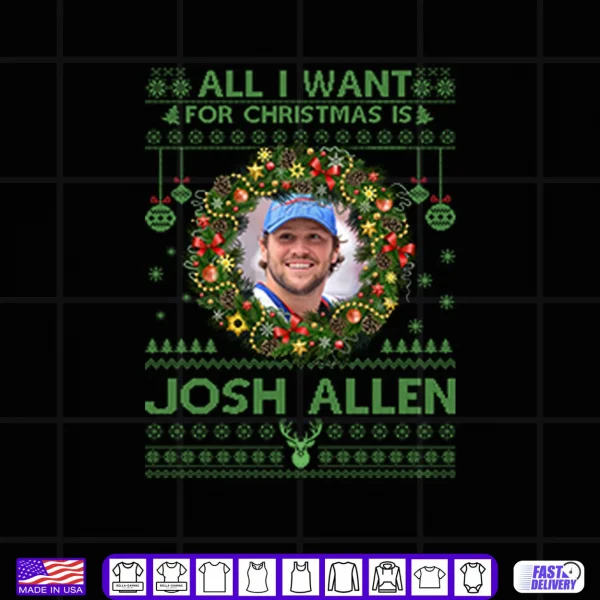 Design All I Want For Christmas Is Josh Allen Shirt