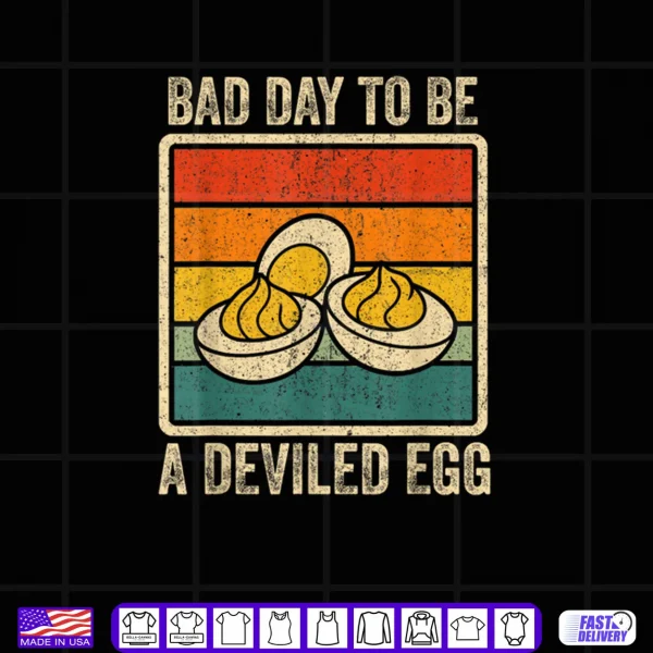 Design Bad Day to Be Deviled Egg Funny Thanksgiving Shirt