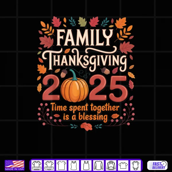 Design Family Thanksgiving 2025 Shirt