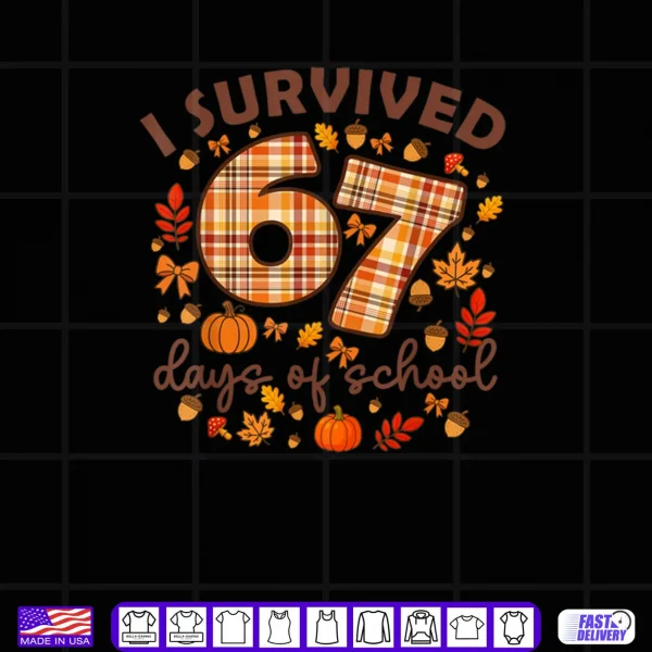 Design I Survived 67 Day of School Fall Teachers and Students Shirt