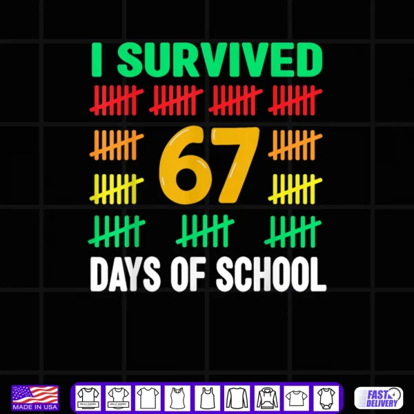 Design I Survived 67 Days of School Funny 67 Meme Teacher Shirt