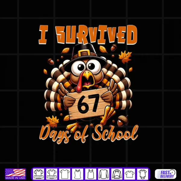 Design I Survived 67 Days of School Funny Teacher Thanksgiving Fall Shirt 1