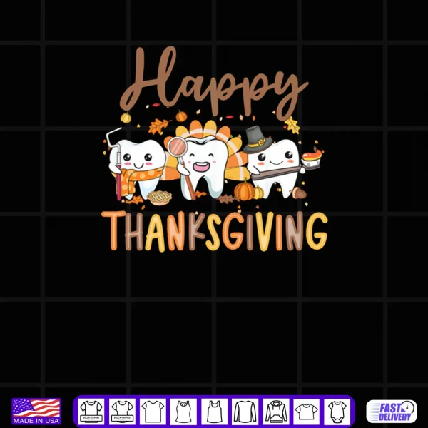 Design Teeth Thanksgiving Dentist Turkey Dental Squad Gift Shirt