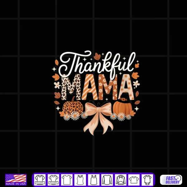 Design Thankful Mama Coquette Bows Mom Fall Thanksgiving Shirt