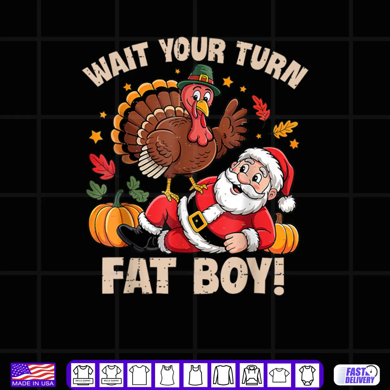 Wait Your Turn Fat Boy Turkey and Santa Thanksgiving Humor Shirt Wait Your Turn Fat Boy Turkey and Santa Thanksgiving Humor Shirt