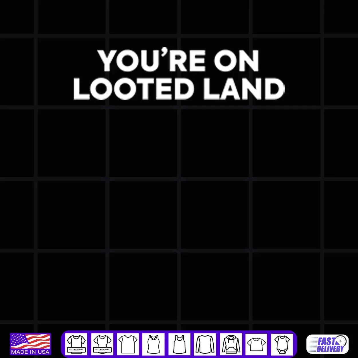 You’re On Looted Land Shirt You’re On Looted Land Shirt