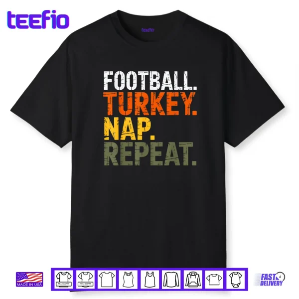 Football Turkey Nap Repeat Thanksgiving Costume Leg Day Shirt