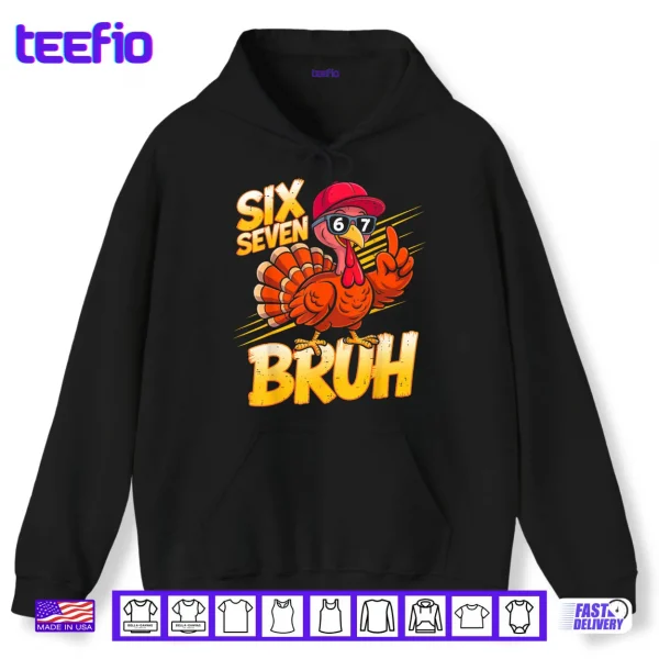 Hoodie 6 7 Thanksgiving Turkey Meme Six Seven Shirt