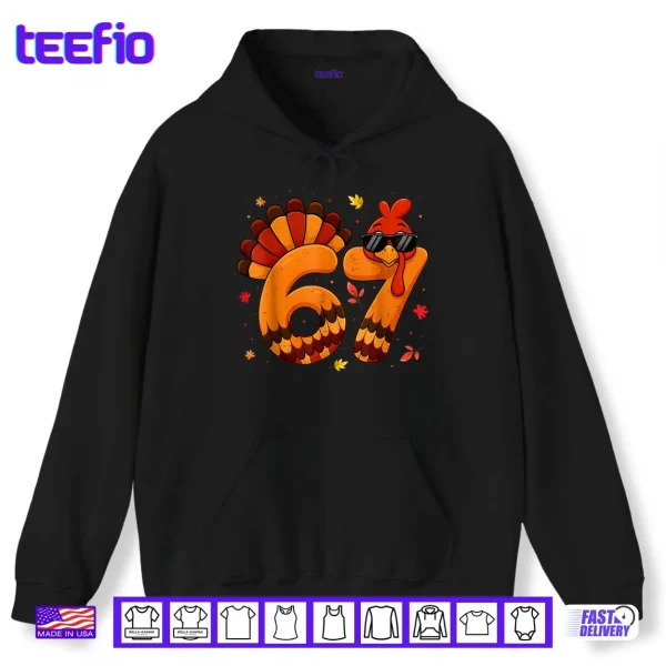 Hoodie 67 Thanksgiving Turkey Thanksgiving 67 Turkey Shirt