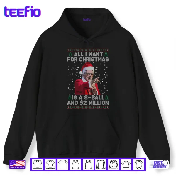 Hoodie All I Want for Christmas 8 Ball and 2 Million Shirt