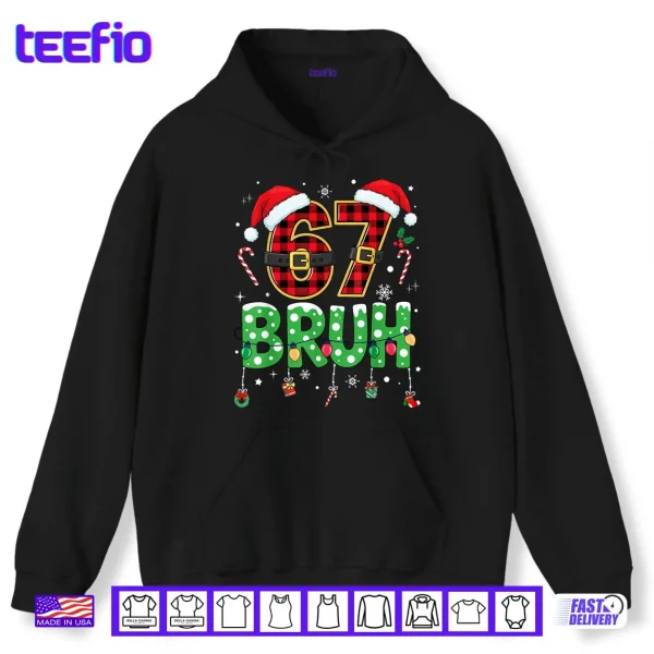 Hoodie Bruh 67 Six Seven 6 7 Meme Christmas Shirt