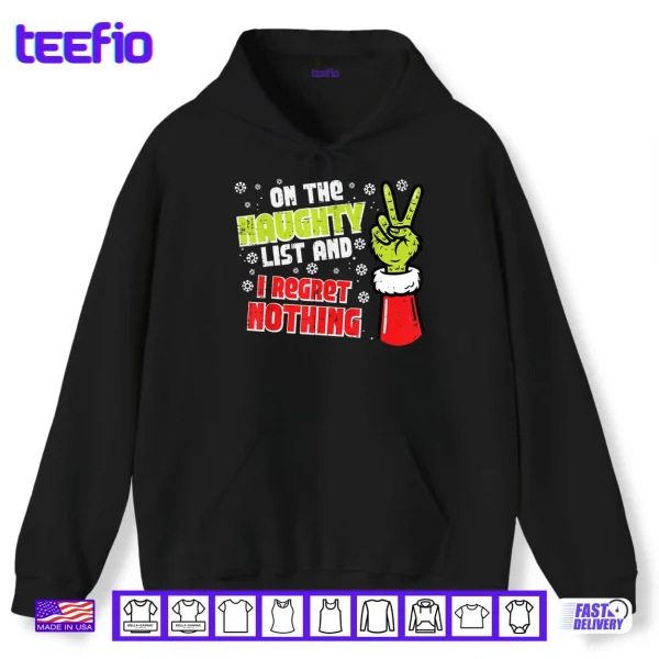 Hoodie Christmas On Naughty List Regret Nothing Xmas Shirt