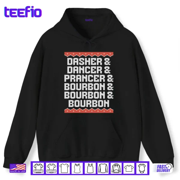 Hoodie Dasher Dancer Prancer and Bourbon Christmas Holiday Shirt